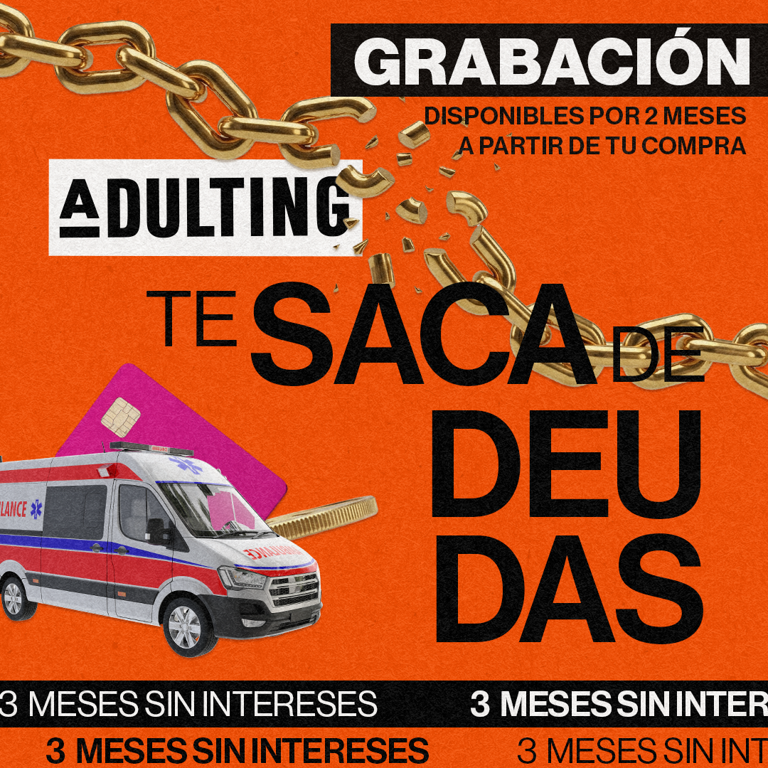 GRABACIÓN ADULTING TE SACA DE DEUDAS!